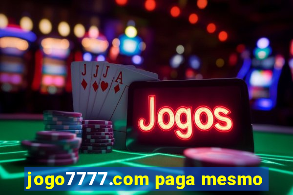 jogo7777.com paga mesmo